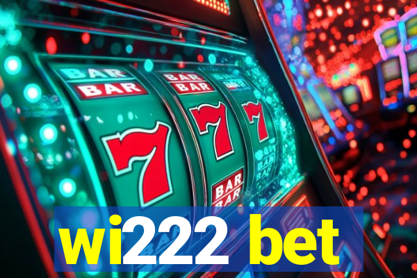 wi222 bet