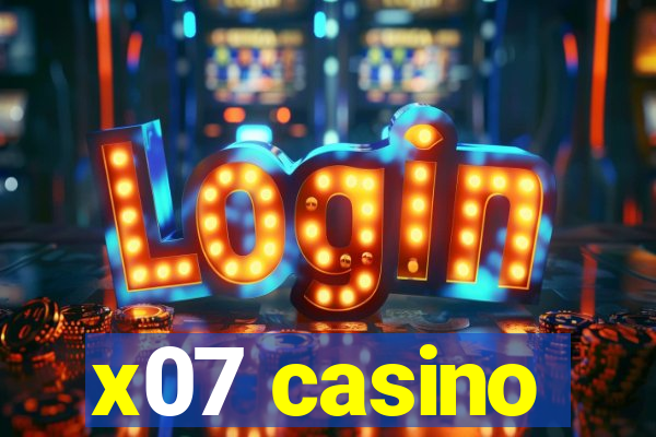 x07 casino