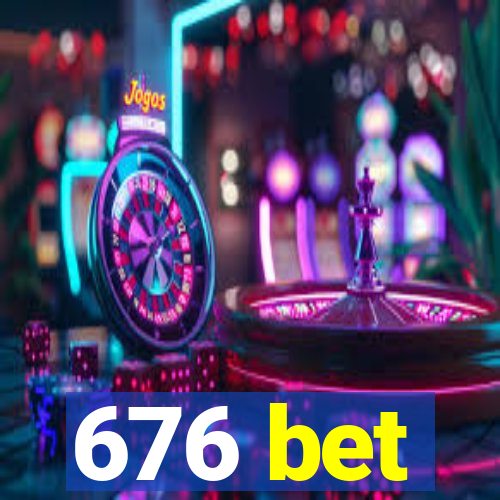 676 bet