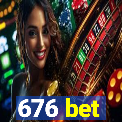 676 bet