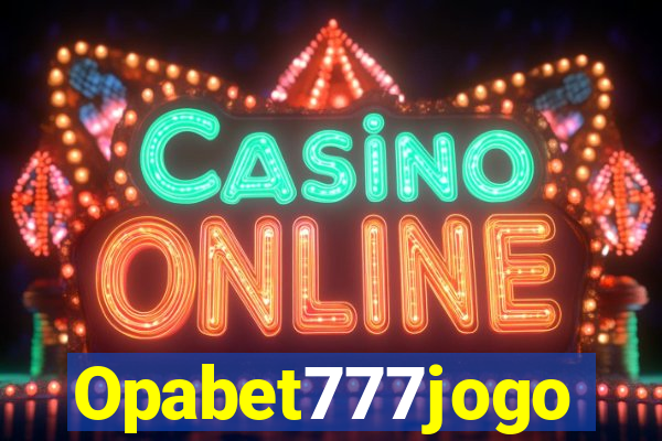 Opabet777jogo