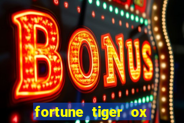 fortune tiger ox demo grátis