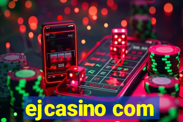 ejcasino com