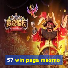 57 win paga mesmo