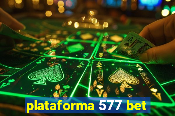 plataforma 577 bet