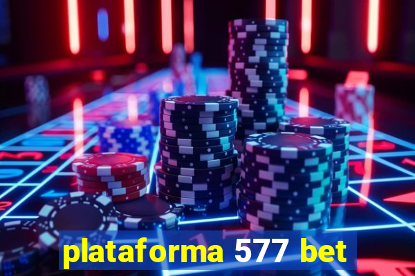 plataforma 577 bet