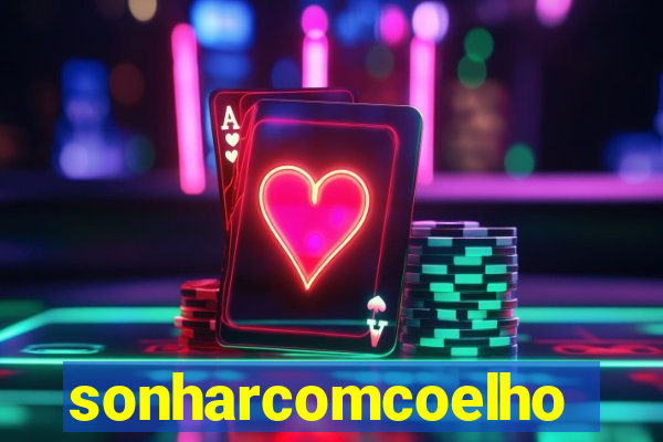 sonharcomcoelho