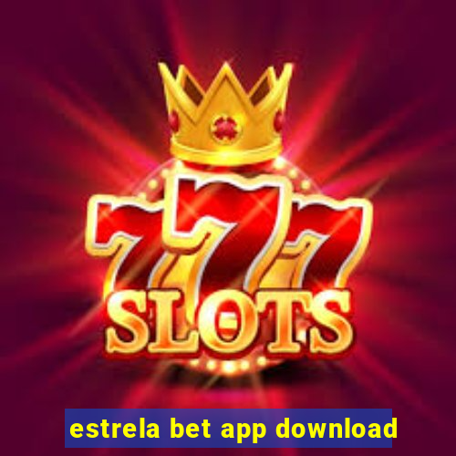 estrela bet app download