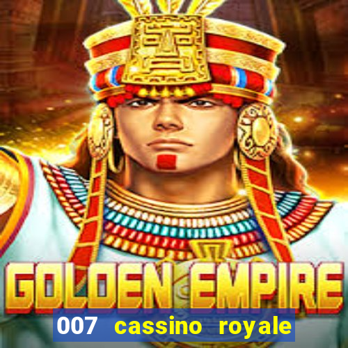 007 cassino royale filme completo dublado