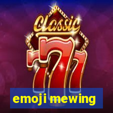 emoji mewing