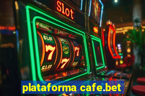 plataforma cafe.bet