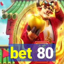 bet 80