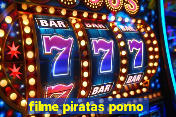 filme piratas porno