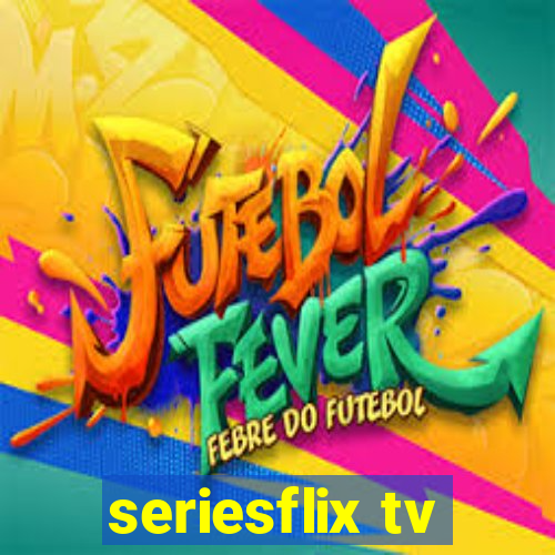 seriesflix tv