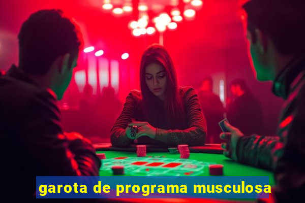 garota de programa musculosa