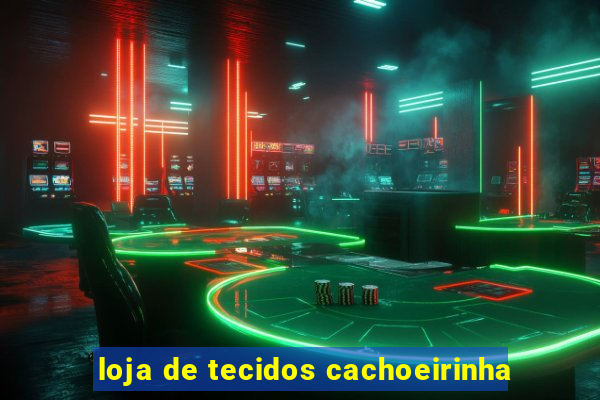 loja de tecidos cachoeirinha