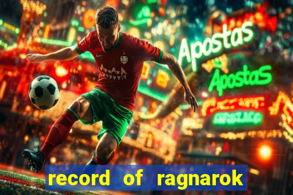 record of ragnarok 3 temporada assistir