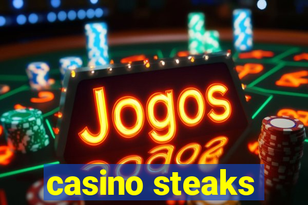 casino steaks