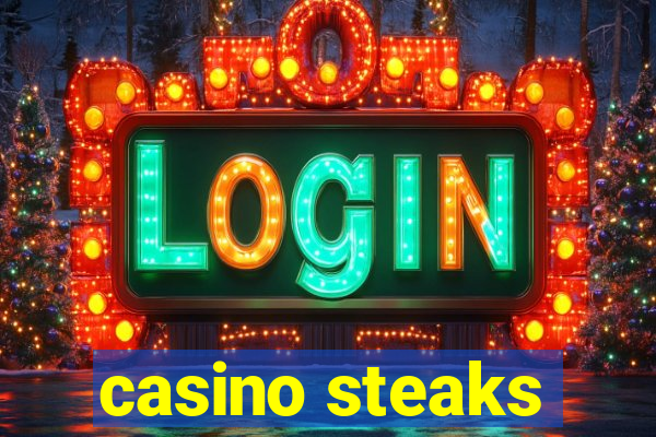 casino steaks