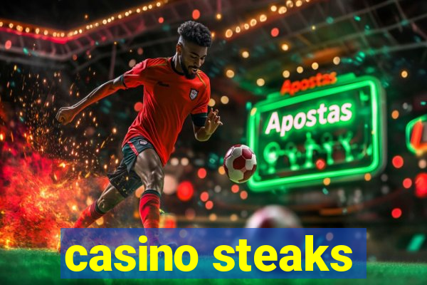 casino steaks