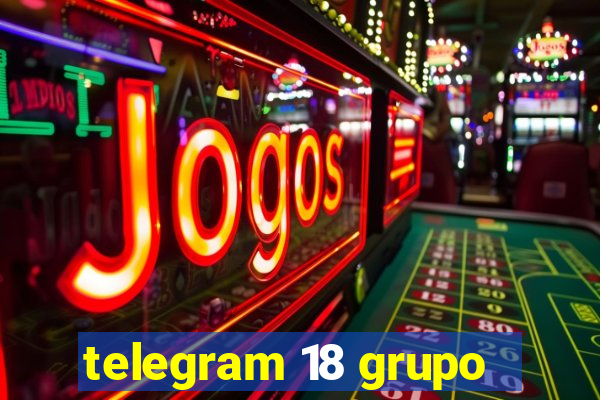 telegram 18 grupo