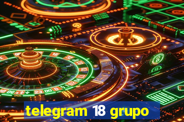 telegram 18 grupo