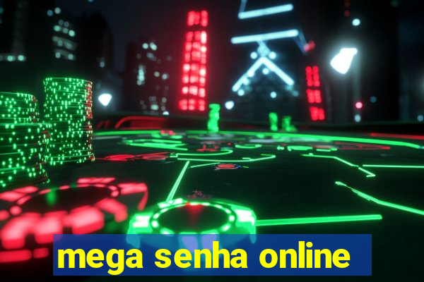 mega senha online