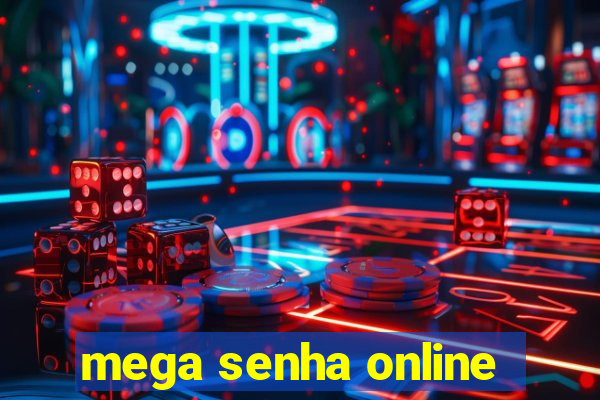 mega senha online