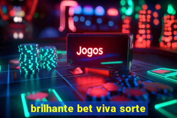 brilhante bet viva sorte