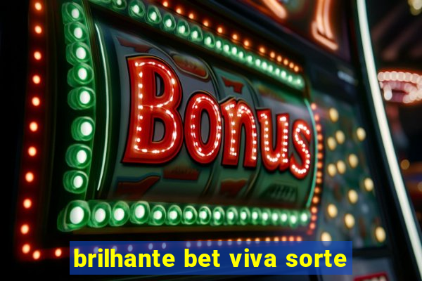 brilhante bet viva sorte