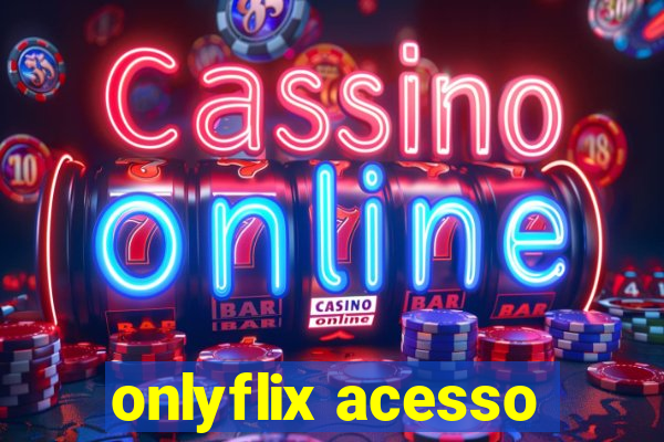 onlyflix acesso