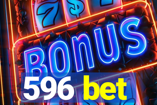 596 bet