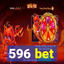 596 bet