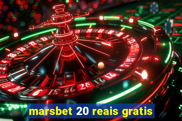 marsbet 20 reais gratis