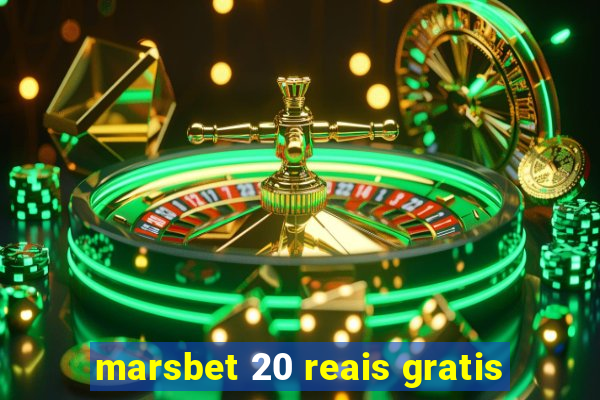 marsbet 20 reais gratis