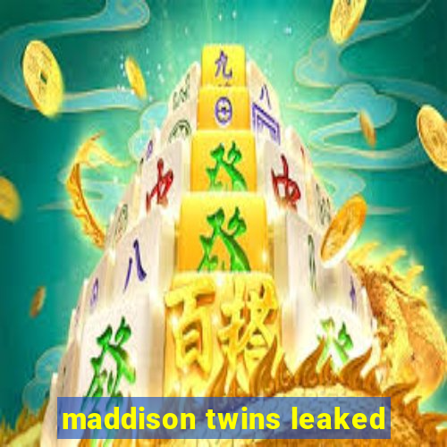 maddison twins leaked