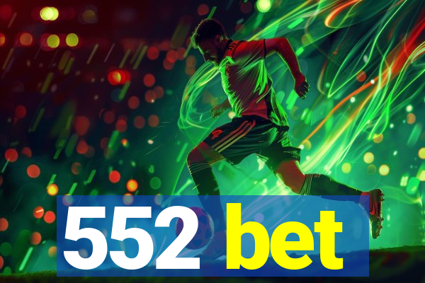 552 bet