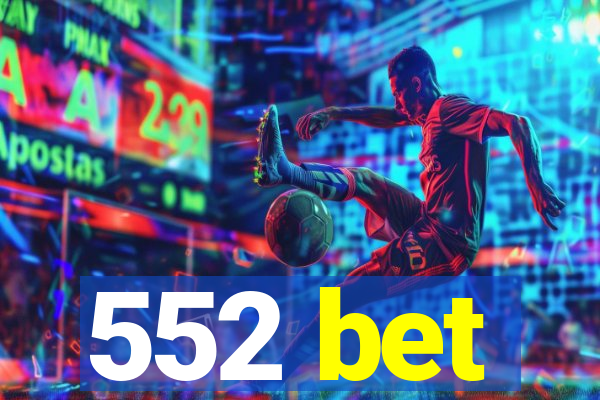 552 bet