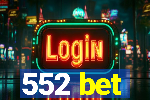 552 bet