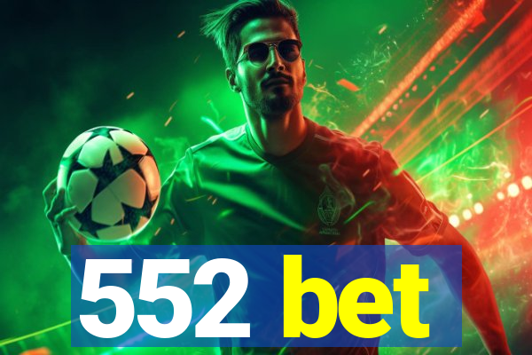 552 bet