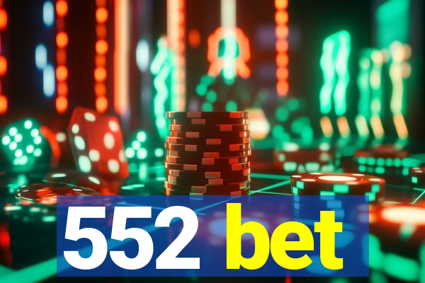 552 bet