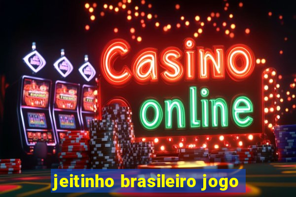 jeitinho brasileiro jogo