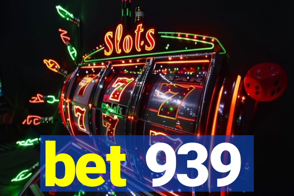 bet 939