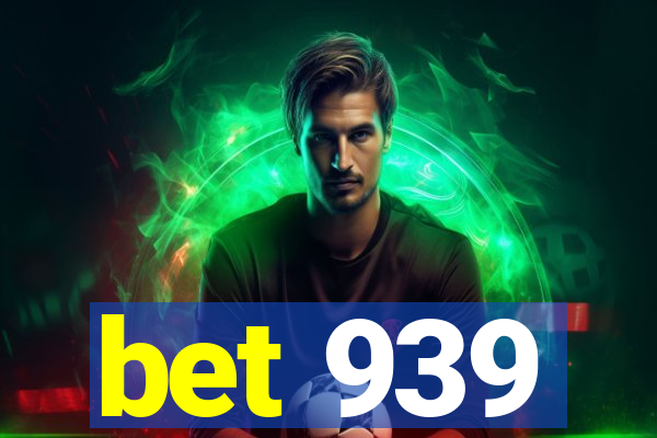 bet 939