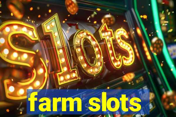 farm slots