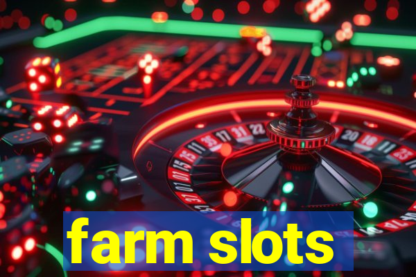 farm slots