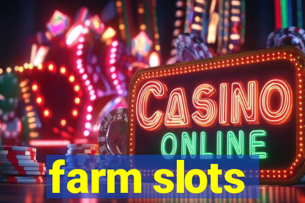 farm slots