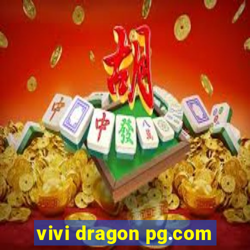 vivi dragon pg.com