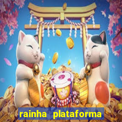 rainha plataforma de jogos