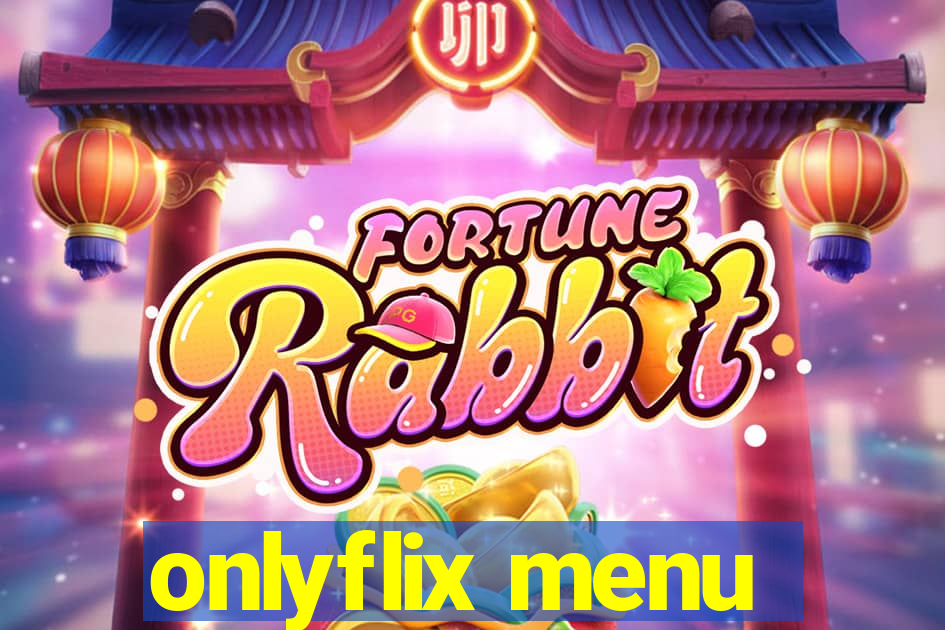 onlyflix menu